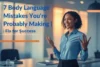 7 Body Language Mistakes You’re Probably Making (And How to Fix Them for Success) - Post Thumbnail