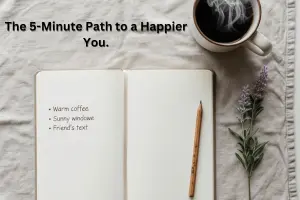 How to Start a Gratitude Journal for Beginners: Your Easy 5-Minute Daily Guide