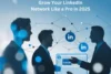 The Ultimate 2025 Guide: How to Build Your Professional Network on LinkedIn - Post Thumbnail