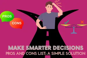 3 Pros and 3 Cons of Pros and Cons Lists: Your 2025 Guide to Decision-Making Mastery
