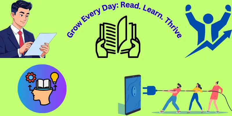 Personal Growth Reading Learning Digital Detox Illustration A colorful collage illustrating personal growth ideas. The image features a man reading a tablet, an open book with the phrase "Grow Every Day: Read. Learn. Thrive" above it, a blue icon of a person celebrating upward progress, a head with gears and a book symbolizing learning, a smartphone, and three people pulling a large plug from the phone, representing a digital detox.
