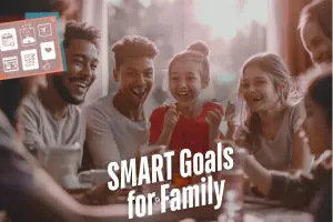 How to Set SMART Goals for Family Relationships That Actually Work (Examples Included)
