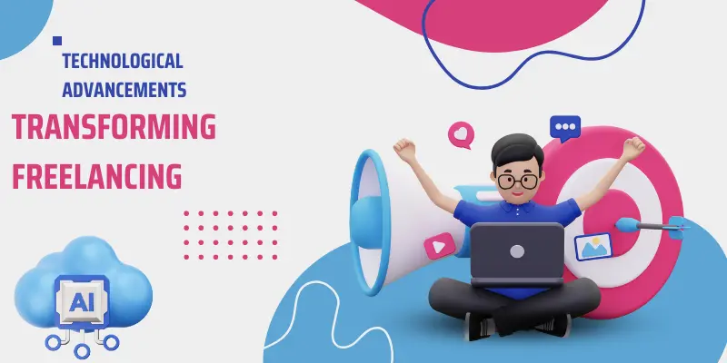 Technological Advancements Transforming Freelancing Illustration showing a freelancer using AI and cloud tools, symbolizing how technological advancements are transforming freelancing.