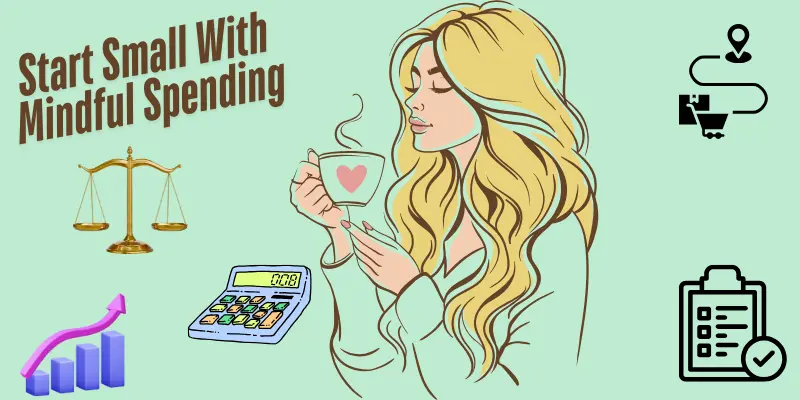 Mindful Spending Tracking Purchases Illustration of a woman with long blonde hair holding a cup with a heart symbol, reflecting on mindful spending. The image includes icons of a balance scale (representing evaluating needs vs. wants), a bar chart (symbolizing tracking progress), a calculator (representing financial calculations), a shopping cart (signifying mindful purchasing), and a checklist (indicating mindful evaluation of purchases).